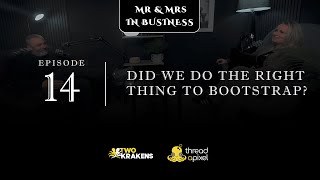 Did We Do the Right Thing to Bootstrap Our Businesses?